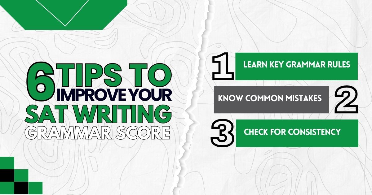 Graphic listing '6 Tips to Improve Your SAT Writing Grammar Score' with key steps. 