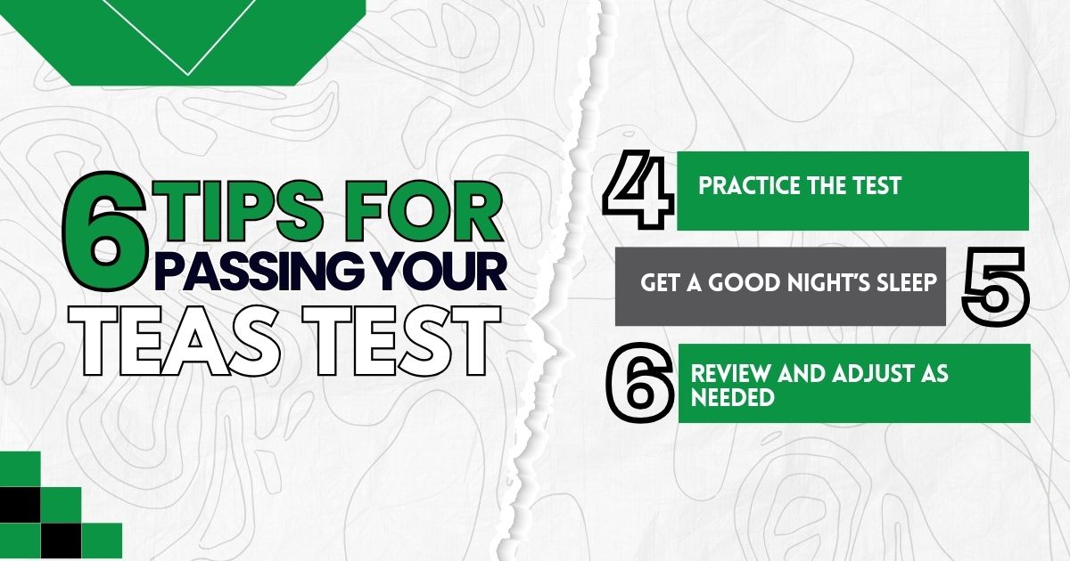 Tips for passing the TEAS test include practicing, getting good sleep, and reviewing as needed.